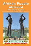 Afrikan People Abolished the 'Slave Trade' (Parliamentary Edition, Band 1)