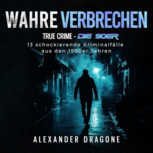Wahre Verbrechen: True Crime–Die 90er: 13 schockierende Kriminalfälle aus den 1990er Jahren