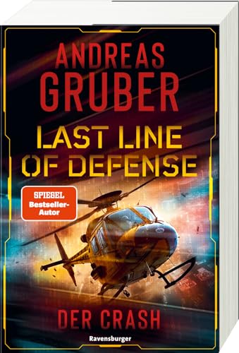 Last Line of Defense, Band 3: Der Crash. Action-Thriller von Nr. 1 SPIEGEL Bestseller-Autor Andreas Gruber!