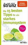 Die 15 besten Tipps für ein starkes Immunsystem: Bleiben Sie gesund!