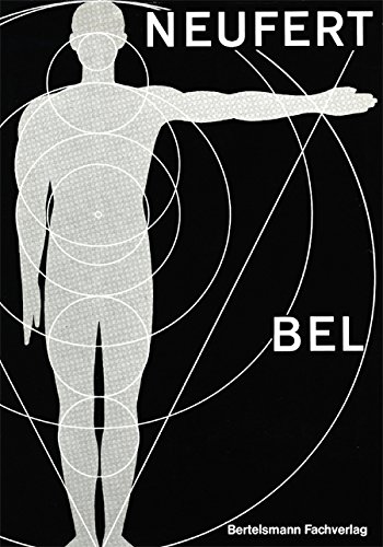 Bau-Entwurfslehre ( BEL ) Grundlagen Normen und Vorschriften über Anlage Bau Gestaltung Raumbedarf Raumbeziehungen Maße für Gebäude Räume Einrichtungen und Geräte mit dem Menschen als Maß und Ziel. Handbuch für den Baufachmann, Bauherrn, ...
