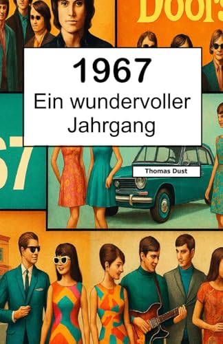 1967 – Ein wundervoller Jahrgang: Das Jahrbuch voller kurioser Fakten zum Verschenken - das perfekte Geschenk