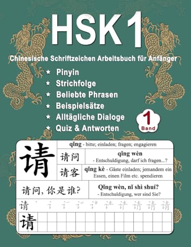 HSK 1 Chinesische Schriftzeichen Arbeitsbuch für Anfänger - Band 1: Neue Wörter, Pinyin, Strichfolge, Beliebte Phrasen, Beispiel Sätze, Alltägliche ... Schriftzeichen Beherrschen, Band 1)