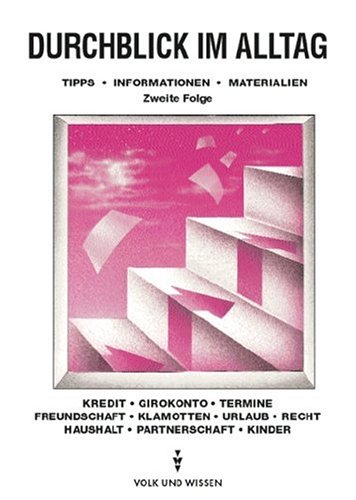 Durchblick im Alltag - Bisherige Ausgabe: Durchblick im Alltag, Tl.2, Kredit, Girokonto, Termine, Freundschaft, Klamotten, Urlaub, Recht, Haushalt, Partnerschaft, Kinder