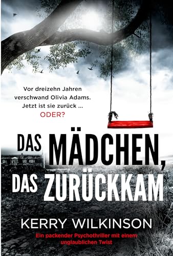 Das Mädchen, das zurückkam: Ein packender Psychothriller mit einem unglaublichen Twist