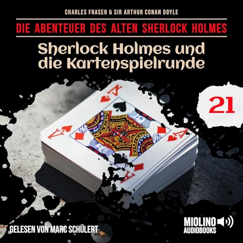 Sherlock Holmes und die Kartenspielrunde: Die Abenteuer des alten Sherlock Holmes - Folge 21