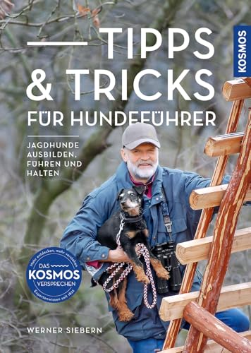 Tipps & Tricks für Hundeführer: Jagdhunde ausbilden, führen und halten