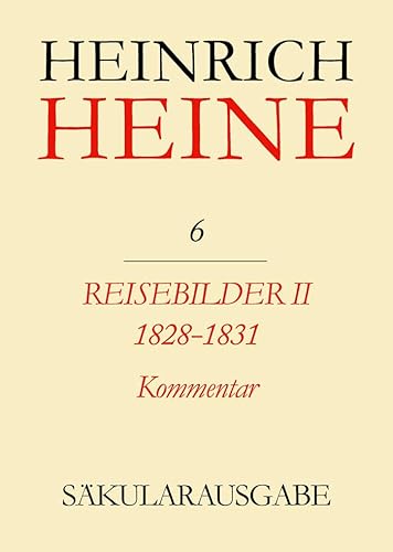 Reisebilder II. 1828-1831. Kommentar (Heinrich Heine Säkularausgabe, Band 2)