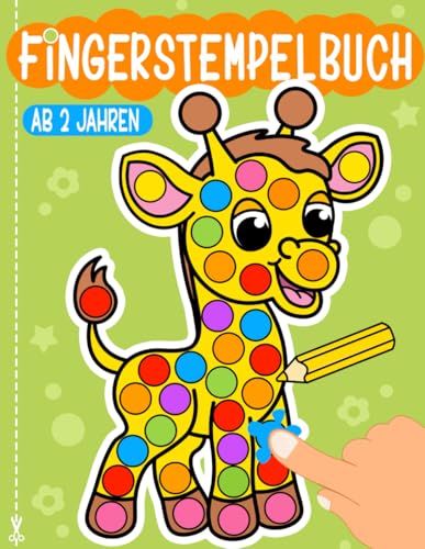 Fingerstempelbuch zum kreativen Ausmalen für Kinder ab 2 Jahren: Stempeln, Malen und Ausschneiden - Basteln für Mädchen und Jungen.