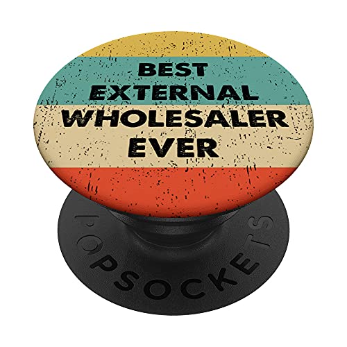 Externer Großhändler Shirt | Bester externer Großhändler Ever PopSockets mit austauschbarem PopGrip