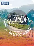52 kleine & große Eskapaden – Wochenenden in Deutschland: Ab nach draußen! (DUMONT Eskapaden)