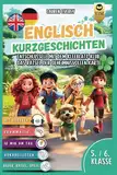 Englisch Kurzgeschichten 5./6. Klasse: Englisch lernen mit Spaß und Abenteuer. Entschlüssele mit dem Kleeblatt-Klub das Rätsel der geheimnisvollen ... Sprache auf spielerische Art und Weise.