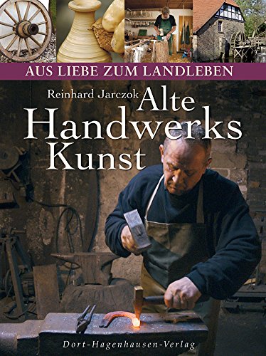 Alte Handwerkskunst (Aus Liebe zum Landleben)