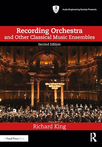 Recording Orchestra and Other Classical Music Ensembles (Audio Engineering Society Presents) (English Edition)