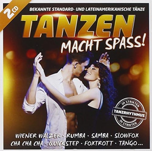 Tanzen macht Spass; Bekannte Standardtänze u. Lateinamerikanische Tänze: Im strikten Tanzrhythmus; Tänze; Foxtrott; Quickstep; Langsamer Walzer; Cha Cha Cha; Slowfox; Langsamer Foxtrott; Wiener Walzer; Jive; Paso Doble; Tango; Rumba; Samba; Lambada