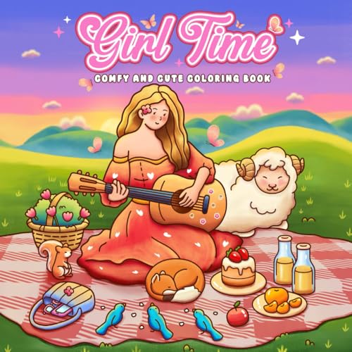 Girl Time: Relaxing Coloring Book for Adults and Teens Featuring Girls' Comfy and Cozy Daily Activities (Comfy - Cute Coloring, Band 2)