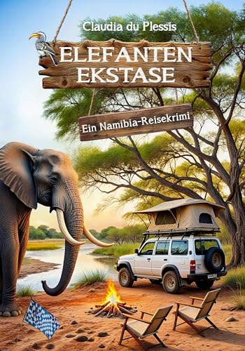 Elefanten Ekstase: Ein Gute-Laune-Namibia-Reisekrimi. Mit bayrischem Gemüt einen verschwundenen Naturschützer aufspüren: ein witzig-spannender Reiseroman. (Die Nashorn -Nirwana-Buchreihe, Band 2)