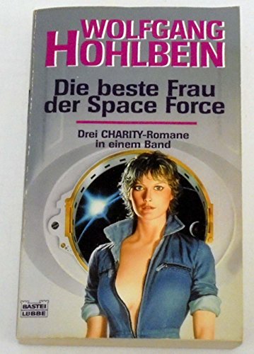 Die beste Frau der Space Force: Charity, Bd. 1-3 (Science Fiction. Bastei Lübbe Taschenbücher)