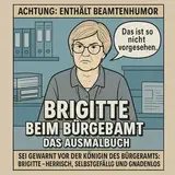 Brigitte beim Bürgeramt – Das lustige Ausmalbuch für Erwachsene über deutsche Bürokratie, Ordnung und Wahnsinn: Das perfekte Geschenk für Bürohengste, Beamtenfreunde und Ordnungsfans