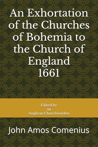 An Exhortation of the Churches of Bohemia to the Church of England: 1661