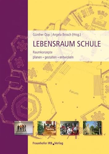 Lebensraum Schule.: Raumkonzepte planen, gestalten, entwickeln.