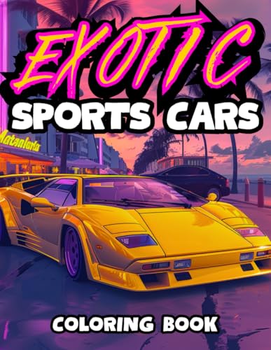 Exotic Sports Cars Coloring Book: Supercars | Modern, Retro Classics, Race, Luxury and Muscle | 50 Detailed and Realistic Illustrations for Kids and Adults (Car Coloring Books)