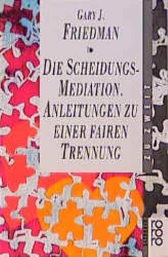 Die Scheidungs-Mediation. Anleitungen zu einer fairen Trennung