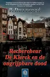 Rechercheur De Klerck en de ongrijpbare dood (De Klerck, 3)
