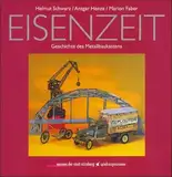 Eisenzeit: Bauen mit Metall: Geschichte des Metallbaukastens. Begleitbuch zur Ausstellung (Spielzeugmuseum Nürnberg)