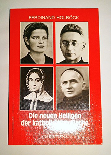 Die neuen Heiligen der katholischen Kirche, Bd.2, Von Papst Johannes Paul II. in den Jahren 1984 bis 1987 kanonisierte Selige und Heilige: Nachw. v. ... (Neue Heilige der katholischen Kirche)