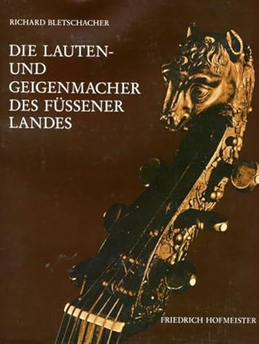 Die Lauten- und Geigenmacher des Füssener Landes