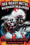 Der Heavy Metal Weihnachtskalender: Chaos, Lachen und 24 Riffs bis zum ultimativen Weihnachtschaos
