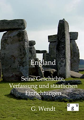 England - Seine Geschichte, Verfassung und staatlichen Einrichtungen