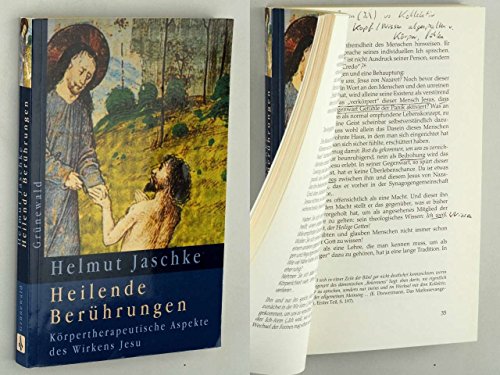 Heilende Berührungen: Körpertherapeutische Aspekte des Wirkens Jesu