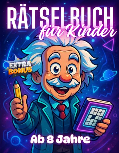 Rätselbuch für Kinder ab 8 Jahre: XXL Rätselblock ab 8 für jede Menge spaßigen Zeitvertreib - Knobelspiele für clevere Kids - Offline Rätsel für ... & Zuhause (rätselbuch 8 jahre, Band 1)