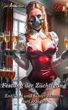 Festung der Züchtigung: Entführt und hinter Mauern hart erzogen - BDSM Roman - Harte und tabulose Erotik ab 18 (Die harte Reihe 3)