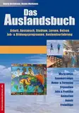 Das Auslandsbuch - Arbeit, Austausch, Studium, Lernen, Reisen: Job- & Bildungsprogramme, Auslandserfahrung (Jobs, Praktika, Studium)