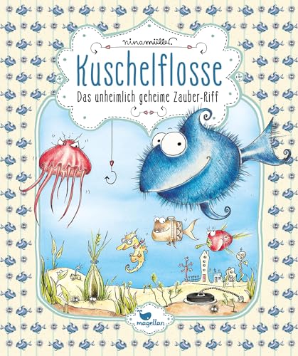 Kuschelflosse - Das unheimlich geheime Zauber-Riff: Ein humorvolles Unterwasser-Abenteuer zum Vorlesen