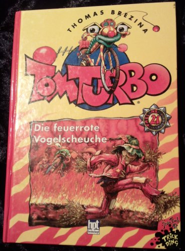 Die feuerrote Vogelscheuche (Tom Turbo)
