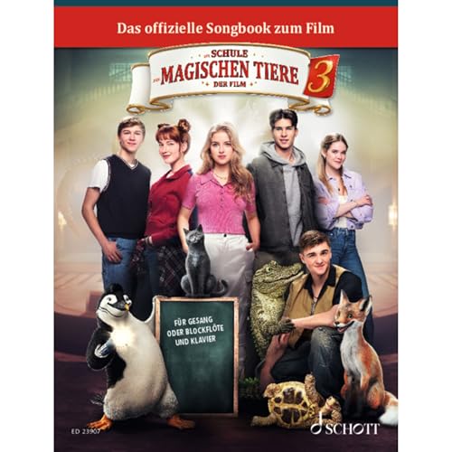 Die Schule der magischen Tiere 3: Das Songbook zum Film. 3. Gesang/Blockflöte, Klavier. Spielbuch.