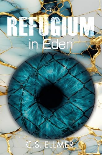 Refugium in Eden: Band zwei der Refugium Saga