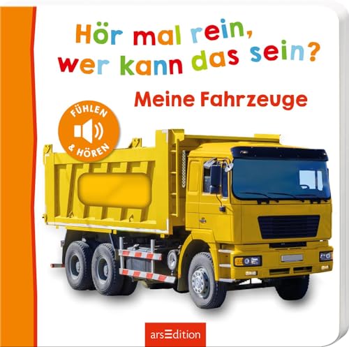 Hör mal rein, wer kann das sein? – Meine Fahrzeuge: Fühlen und hören | Hochwertiges Pappbilderbuch mit 5 realistischen Sounds und Fühlelementen für Kinder ab 18 Monaten (Foto-Streichel-Soundbuch)