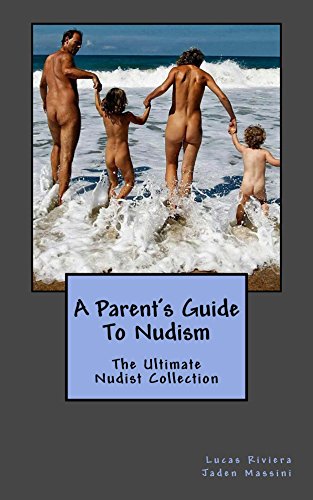 A Parent's Guide To Nudism (The Ultimate Nudist Collection Book 2) (English Edition)