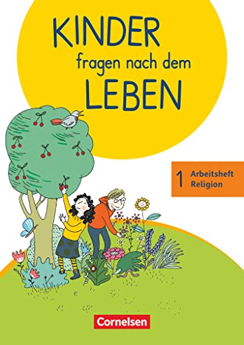 Kinder fragen nach dem Leben - Evangelische Religion - Neuausgabe 2018 - 1. Schuljahr: Arbeitsheft Religion (Kinder fragen nach dem Leben, Neuausgabe 2018, 1. Schuljahr)
