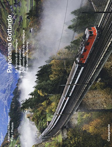 Panorama Gottardo: Die Gebirgsbahn. Le chemin de fer de montagne. The Mountain Railway (Fuori collana / Fuori collana)