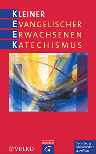 Kleiner Evangelischer Erwachsenenkatechismus: Herausgegeben von Vereinigte Evangelisch-Lutherische Kirche Deutschlands VELKD