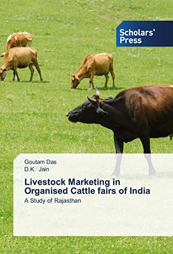Livestock Marketing in Organised Cattle fairs of India: A Study of Rajasthan