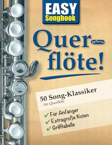 EASY Songbook Querflöte!: 50 Song-Klassiker für Querflöte (Songbooks für Querflöte)