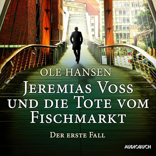 Jeremias Voss und die Tote vom Fischmarkt - Der erste Fall: Ein Fall für Jeremias Voss 1