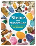 Steine und Mineralien: Entdecken, sammeln und bestimmen. Reich bebildertes Mineralien-Lexikon. Für Kinder ab 6 Jahren (Steckbriefe)